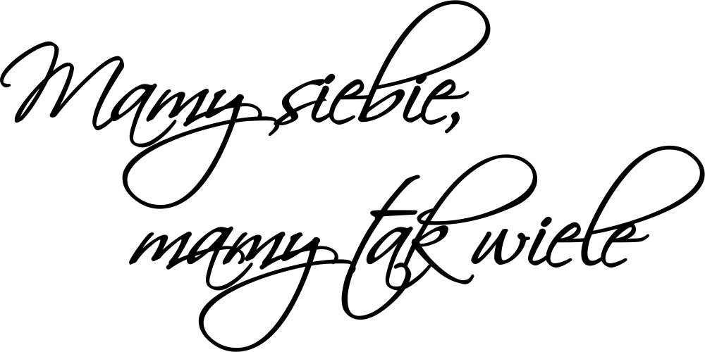 

Naklejka na ścianę cytat Mamy siebie 140 cm