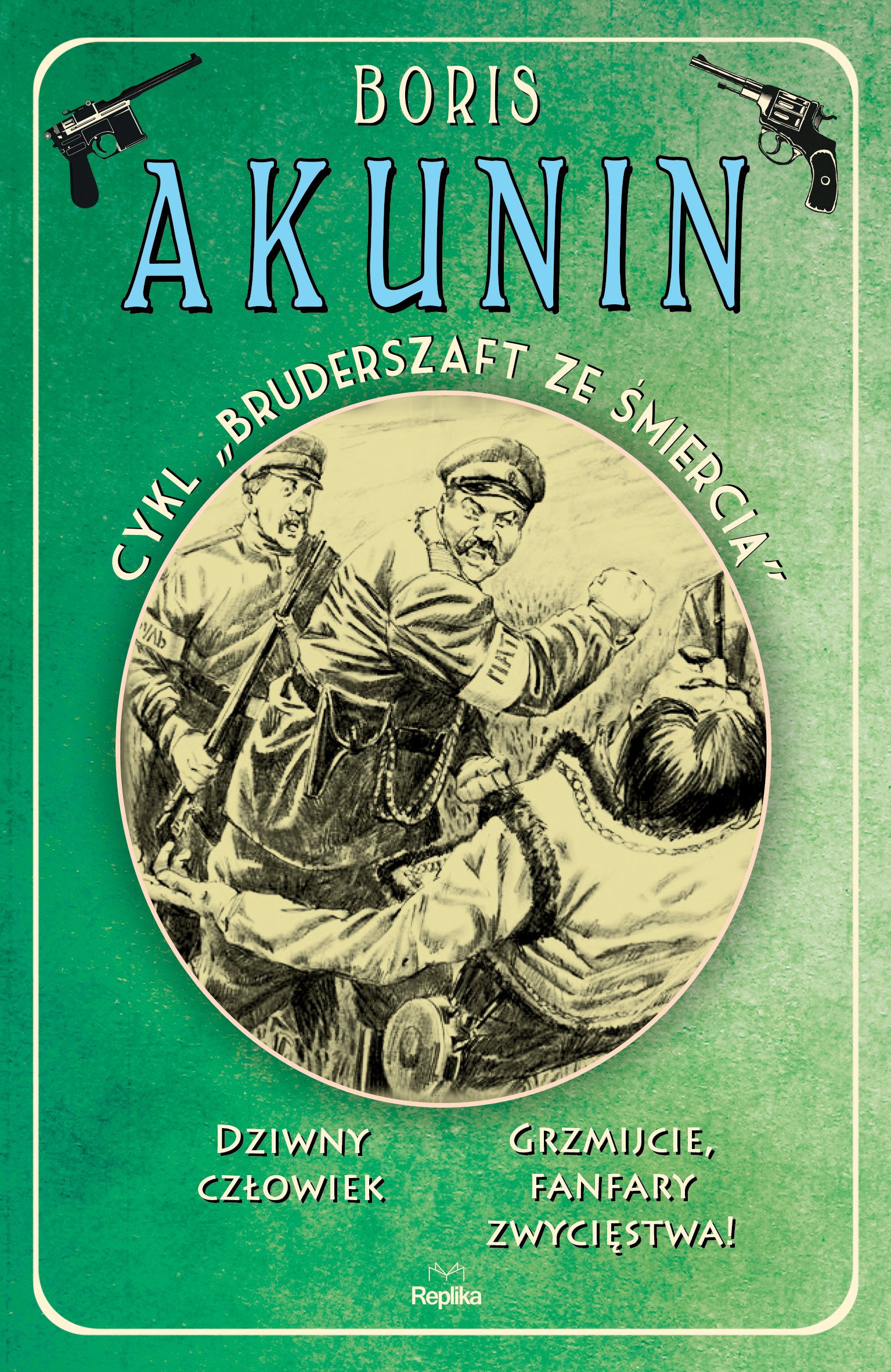 

Dziwny człowiek / Grzmijcie fanfary.. Boris Akunin