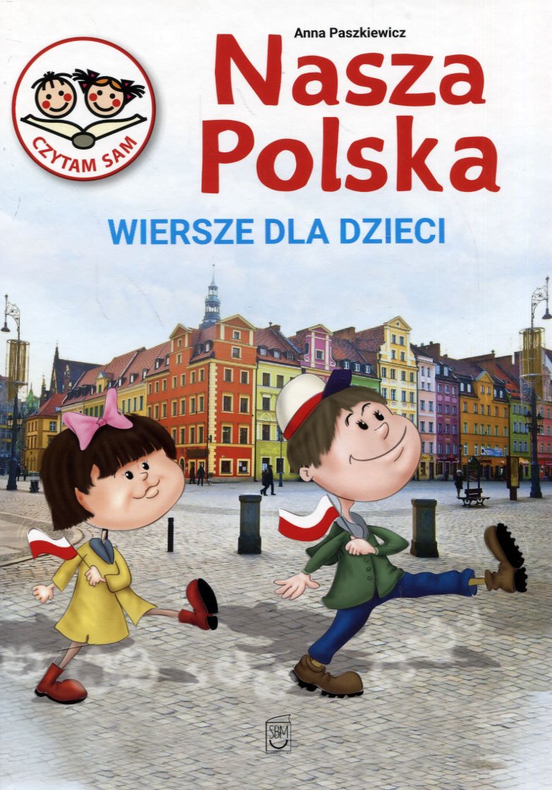 

Nasza Polska Wiersze dla dzieci Anna Paszkiewicz