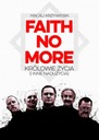 Faith No More. Królowie życia i inne nadużycia Maciej Krzywiński