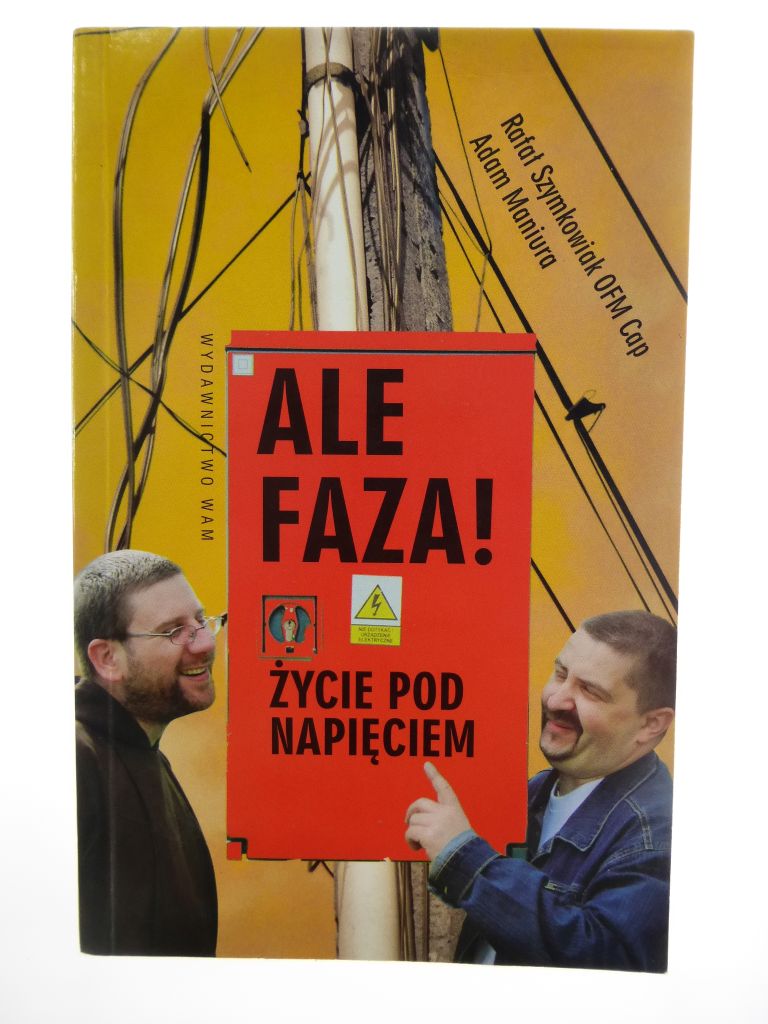 Ale faza! Życie pod napięciem - R. Szymkowiak