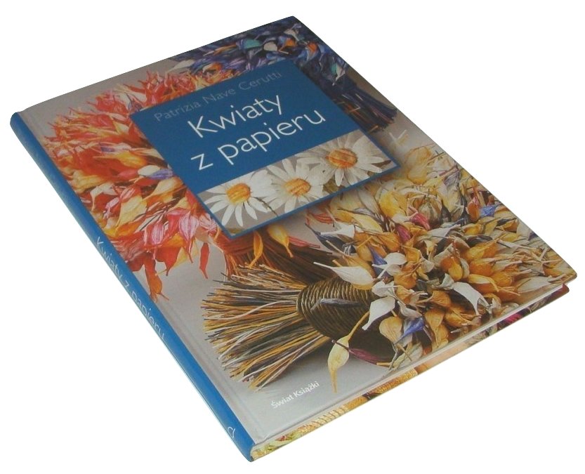 Kwiaty z papieru Patrizia Nave Cerutti /SRL