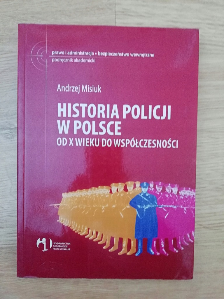 HISTORIA POLICJI W POLSCE - Andrzej Misiuk