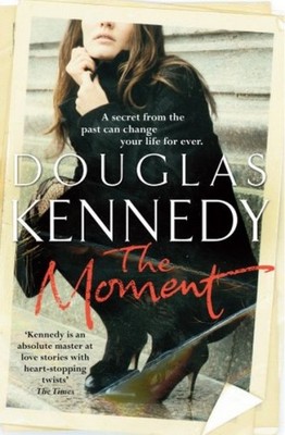 Douglas Kennedy The Moment DOUGLAS KENNEDY