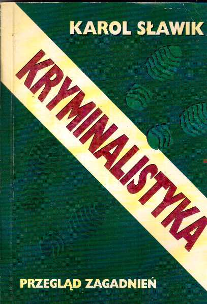 Kryminalistyka Karol Sławik W-wa