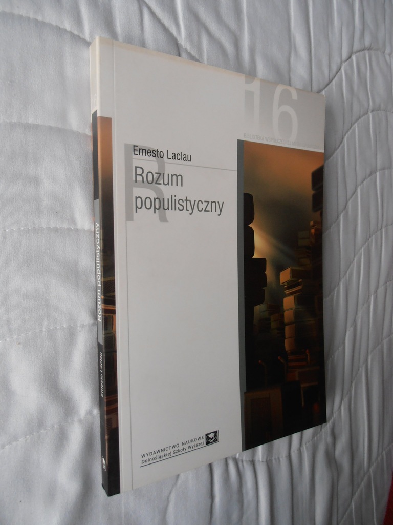 ROZUM POPULISTYCZNY Ernesto Laclau