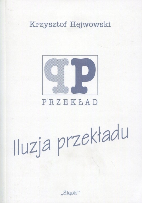 OUTLET Iluzja przekładu. Krzysztof Hejwowski