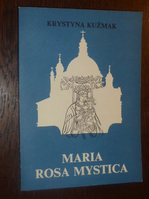 K.Kużmiak Maria Rosa Mystica. /Góra Gostyńska/