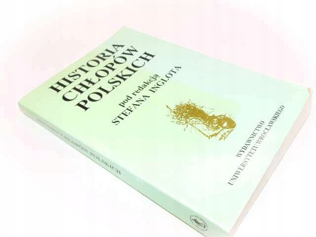 STEFAN INGLOT HISTORIA CHŁOPÓW POLSKICH _________!