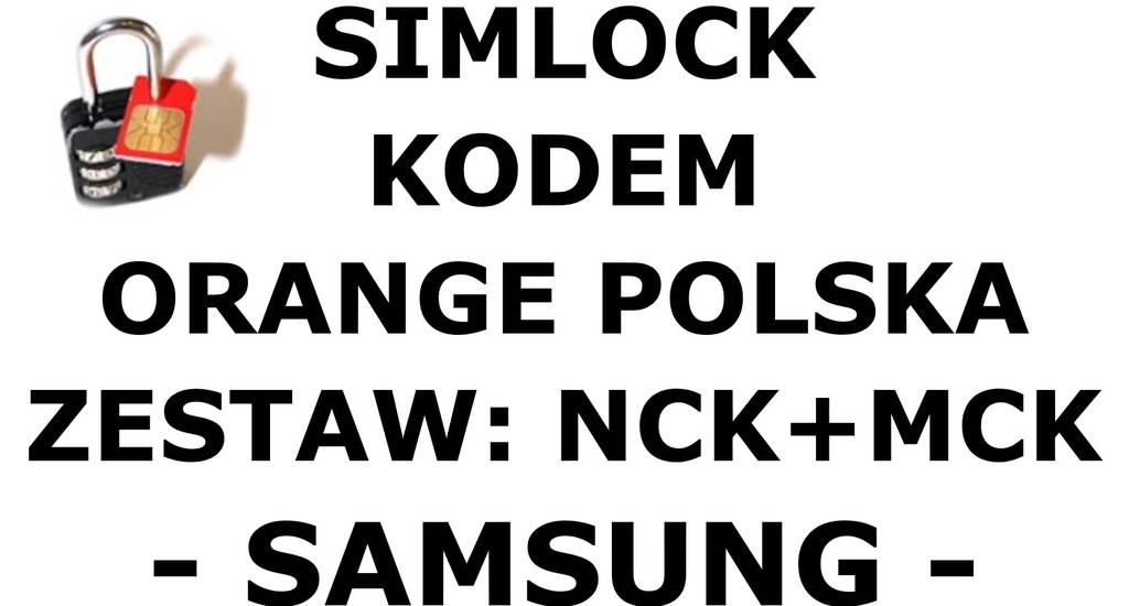 SIMLOCK SAMSUNG KODY NCK/UNFREEZE/RESET ORANGE PL