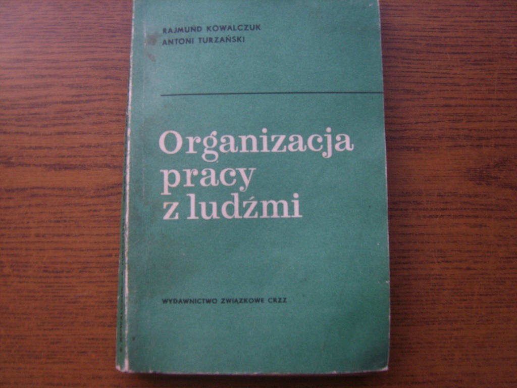 Organizacja pracy z ludżmi .Wydawnictwo 1969r