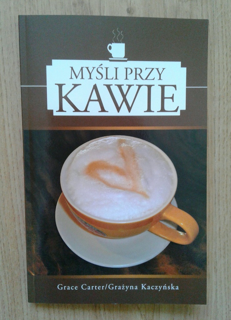 Myśli przy kawie - Grace Carter/Grażyna Kaczyńska