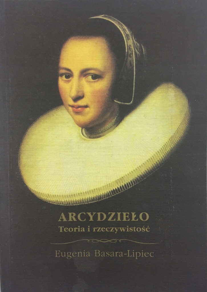 Arcydzieło - Eugenia Basara-Lipiec