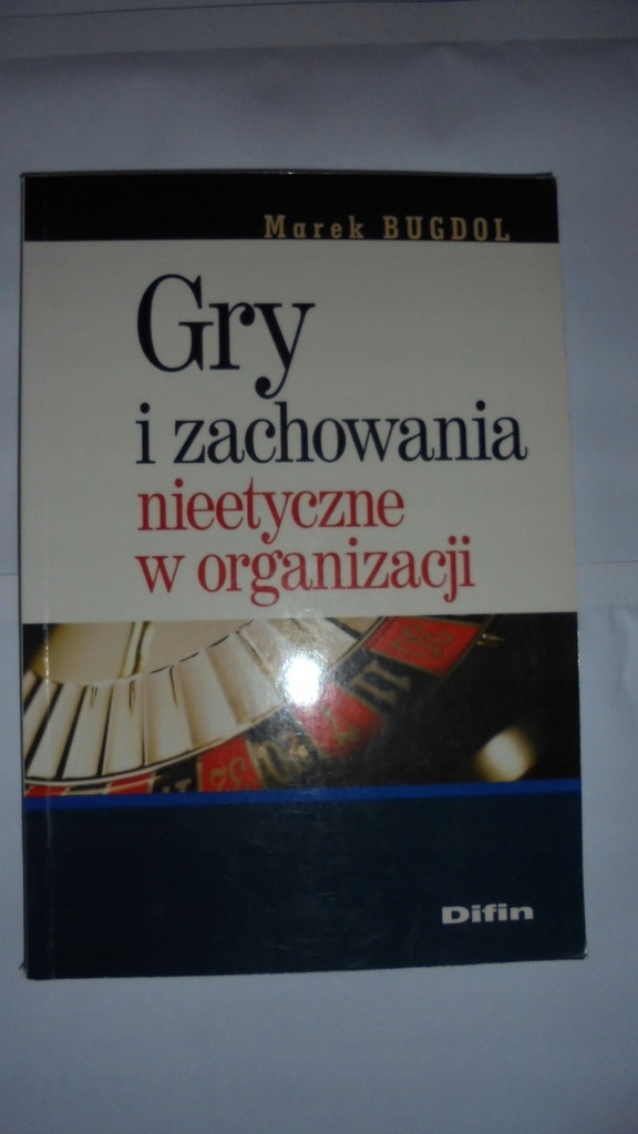 Gry i zachowania nieetyczne w organizacji Bugdol