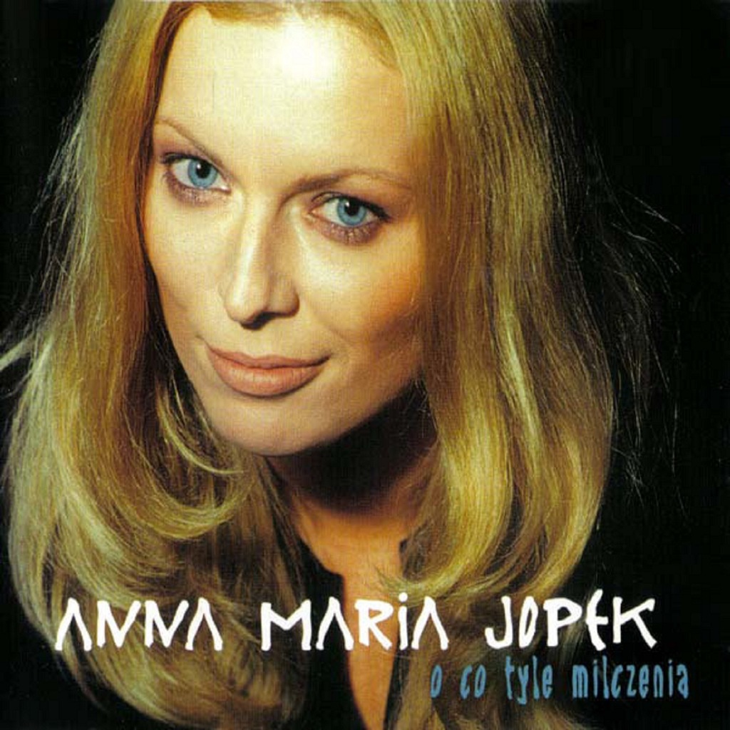 ANNA MARIA JOPEK - O CO TYLE MILCZENIA - CD, 2002