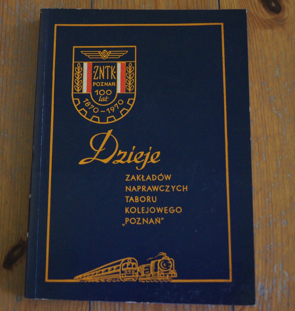 DZIEJE ZNTK POZNAŃ MONOGRAFIA 1970 KOLEJNICTWO BCM