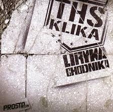 THS KLIKA - LIRYKA CHODNIKA 2006 1 WYDANIE UNIKAT!