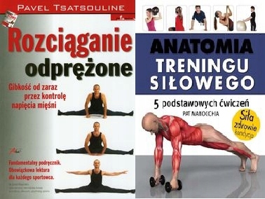 Rozciąganie odprężone + Anatomia treningu siłowego