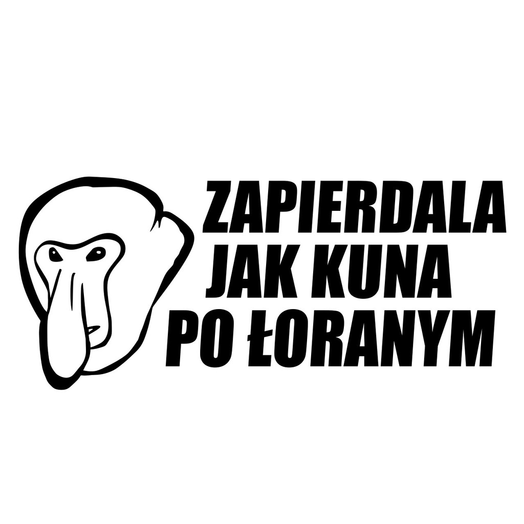 Naklejka Nosacz zapierdala jak kunapo łoranym 15cm