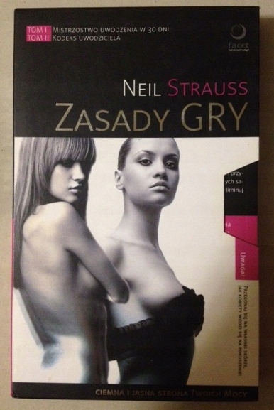 Zasady Gry - Neil Strauss PORADNIK PODRYWANIA 2w1