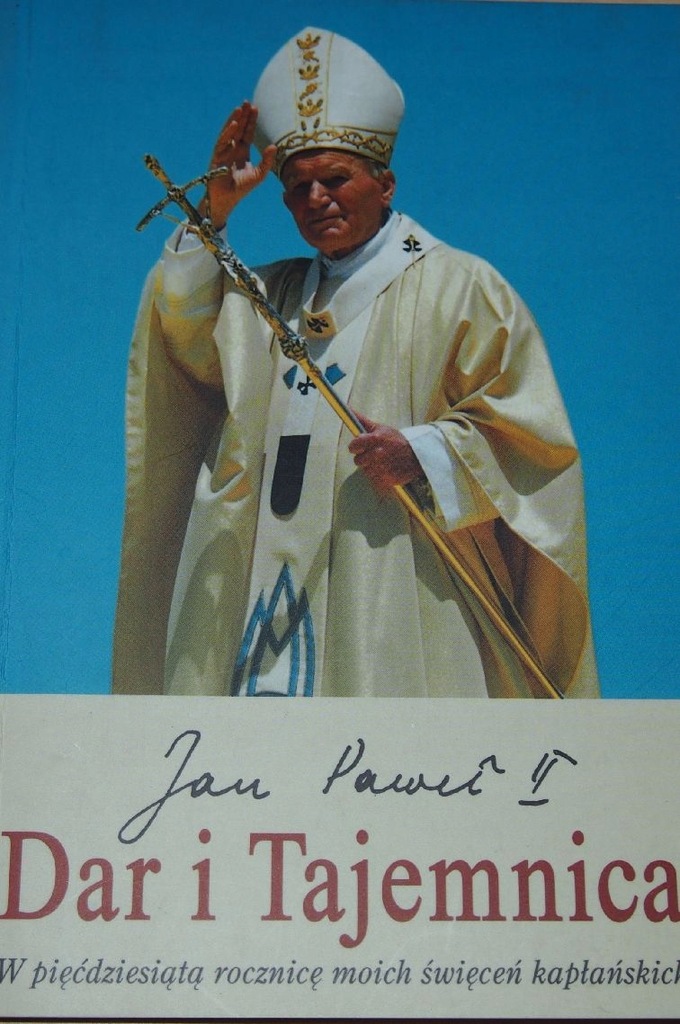 Jan Paweł II - DAR I TAJEMNICA. NA 50 LAT ŚWIĘCEŃ.