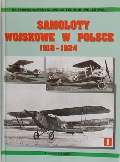 Samoloty wojskowe w Polsce 1918- 1924 Tom I