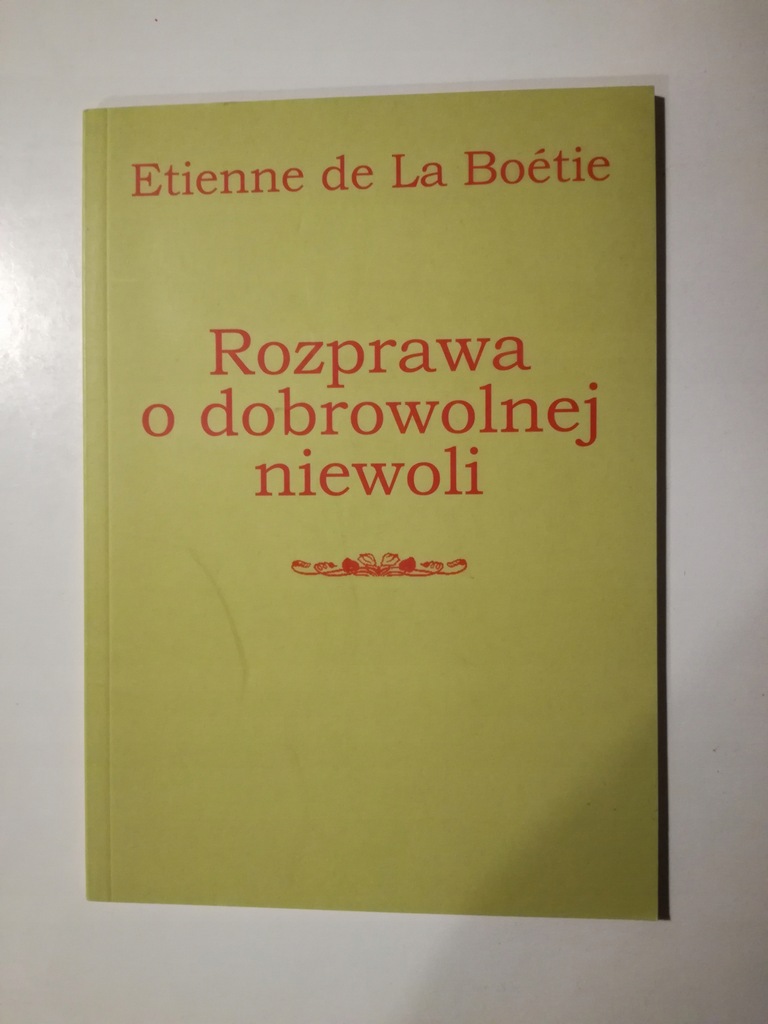 Rozprawa o dobrowolnej niewoli - E. de La Boetie