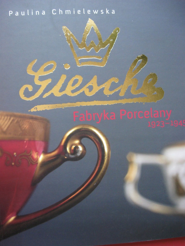 GIESCHE Fabryka Porcelany 1923 - 1945 Katowice