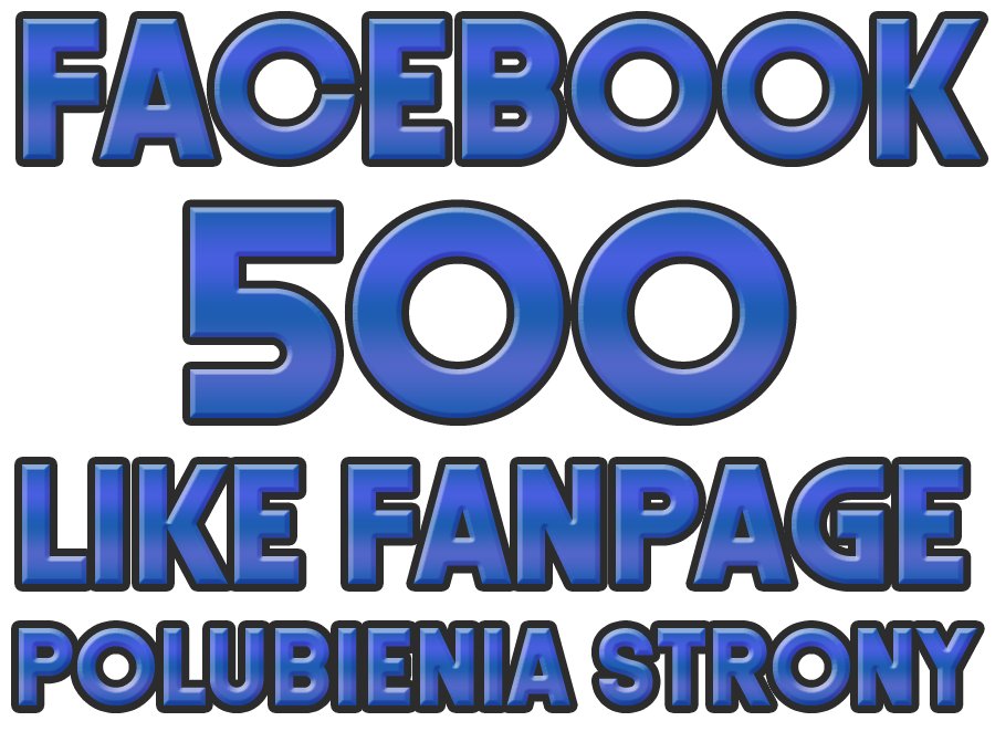 Facebook 500 polubień LIKE FANPAGE FIRMA GWARANCJA