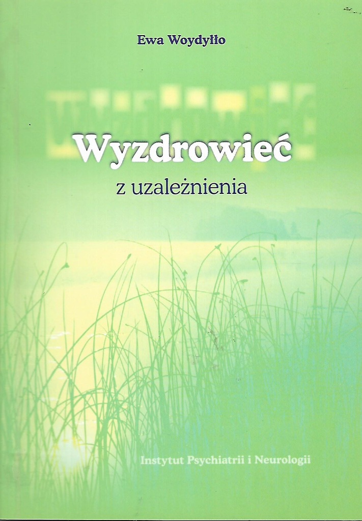 ! WYZDROWIEĆ Z UZALEŻNIENIA Woydyłło