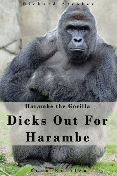 Harambe The Gorilla: Dicks Out For Harambe (Haramb