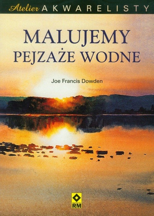 Atelier akwarelisty. Malujemy pejzaże wodne