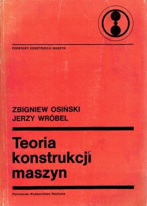 TEORIA KONSTRUKCJI MASZYN Osiński Wróbel PKM spis