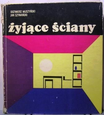 Żyjące ściany, Kazimierz Muszyński i Jan Szymański