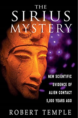 Sirius Mystery New Scientific Evidence for Alien C