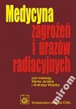 Medycyna zagrożeń i urazów radiacyjnych Janiak