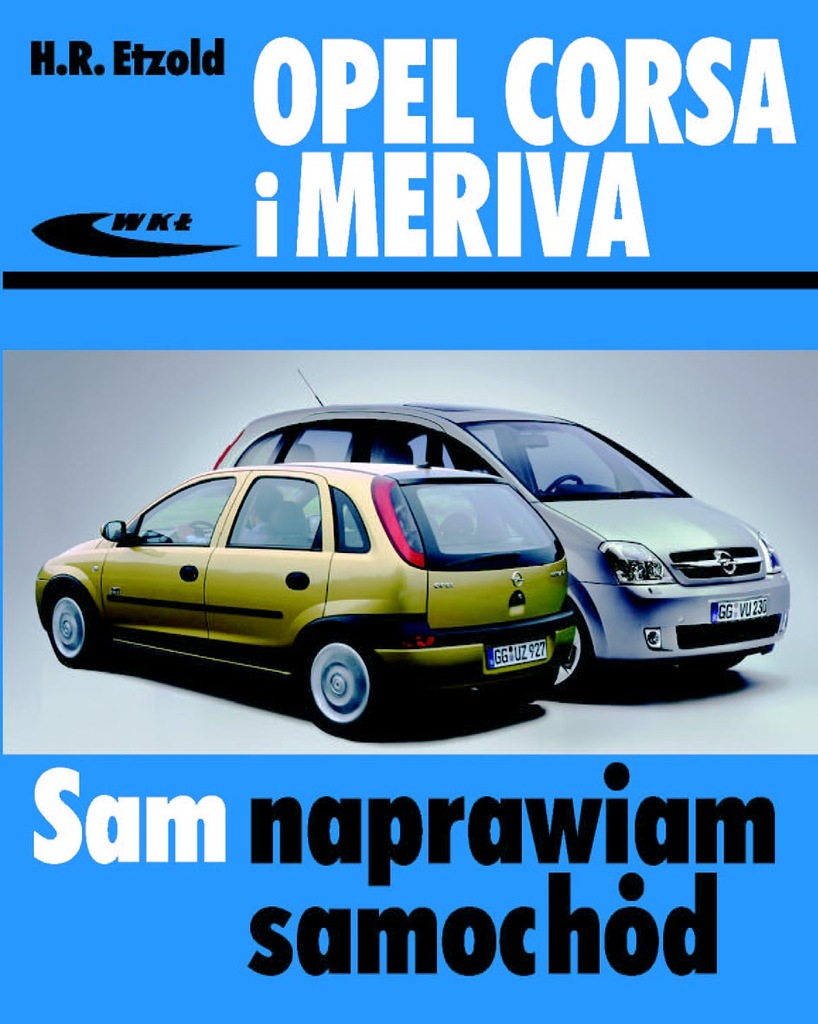 Opel Corsa i Meriva SAM NAPRAWIAM SAMOCHÓD 