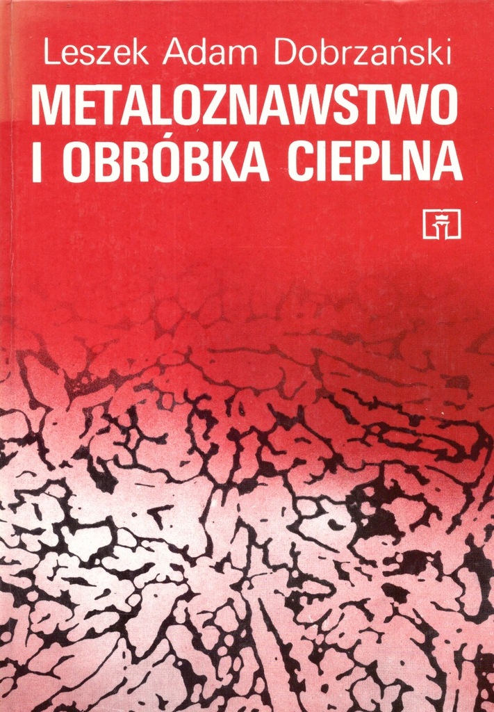 Metaloznawstwo I Obróbka Cieplna Dobrzański 7480433216