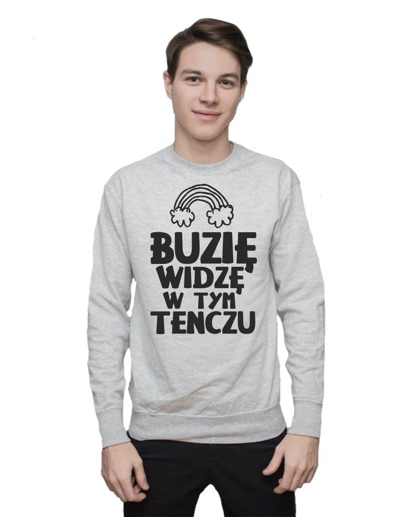 Bluza męska BUZIĘ WIDZĘ W TYM TENCZU S
