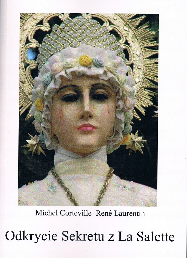 Odkrycie Sekretu z La Salette - Michel Corteville - 7727207214 ...