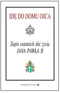 Idę do domu Ojca Jan PAweł II