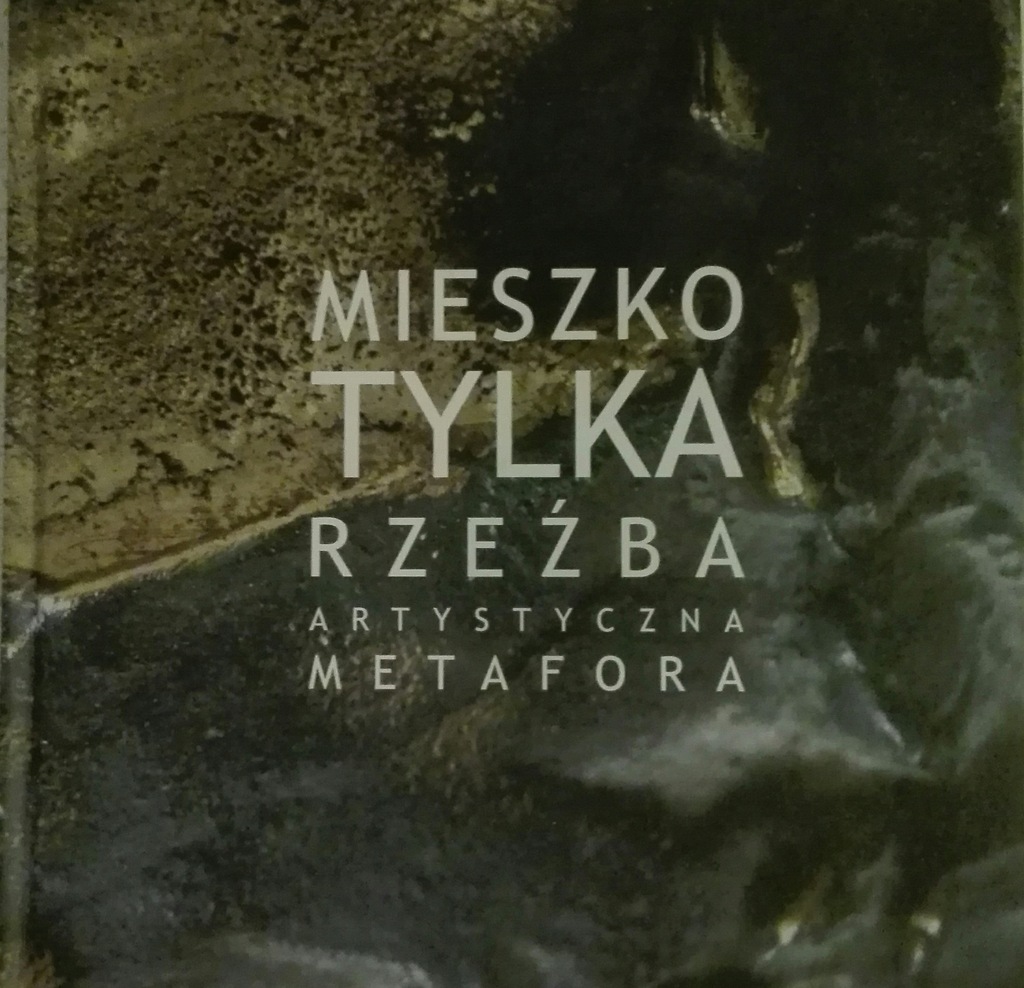 Mieszko Tylka Rzeźba Artystyczna metafora SPK