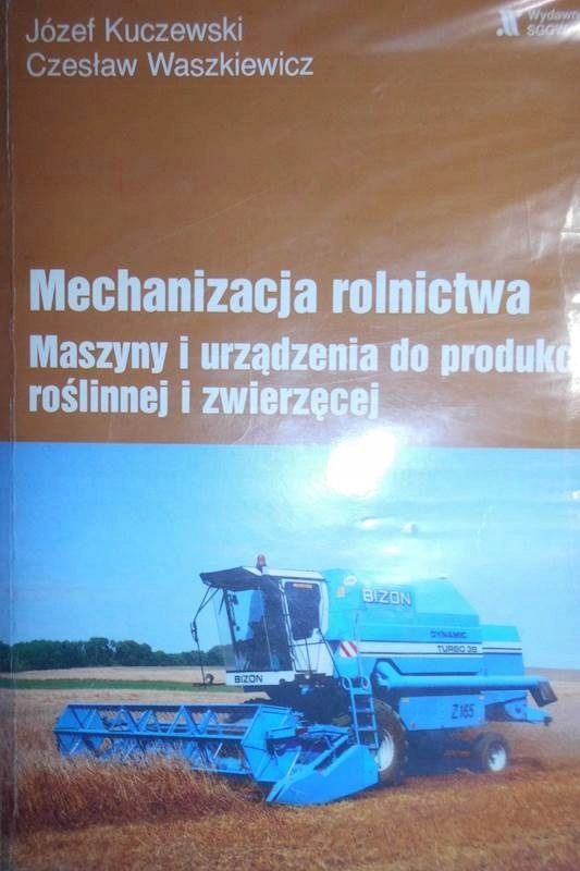 Mechanizacja rolnictwa Maszyny - J. Kuczewski 24h