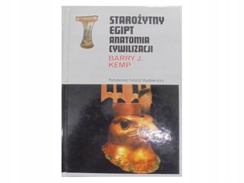 Starożytny Egipt anatomia cywilizacji - B.J. Kemp