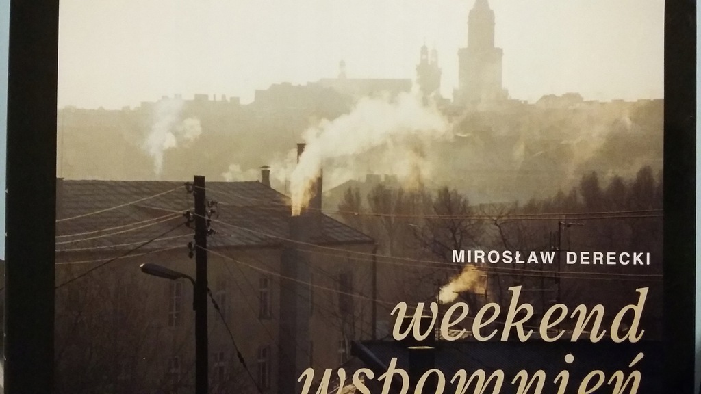Lublin. Mirosław Derecki, Weekend wspomnień