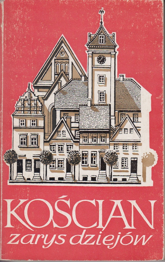 Kościan. Zarys dziejów, red. Zbigniew Wielgosz