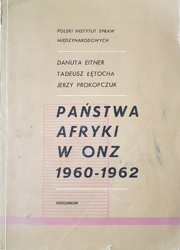Danuta Eitner Państwa Afryki w ONZ 1960-62 + Mapy