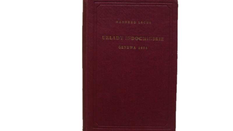UKŁADY INDOCHIŃSKIE GENEWA 1954 - M.LACHS
