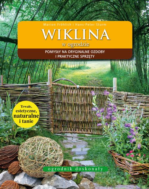 Wiklina w ogrodzie Pomysły na oryginalne ozdoby i