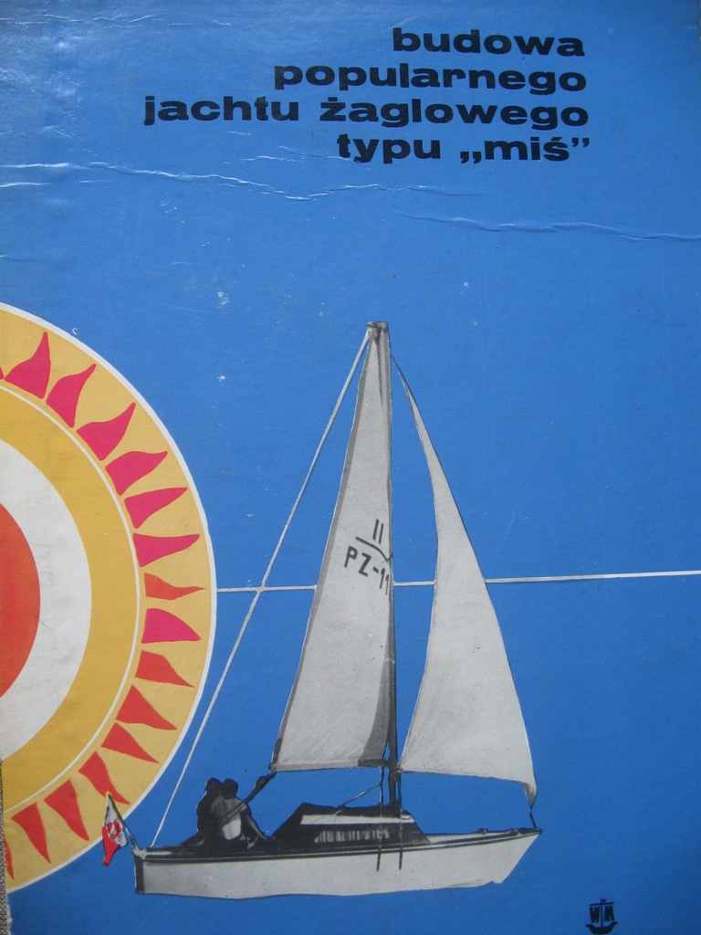 Jacht BUDOWA JACHTU ŻAGLOWEGO typu MIŚ + PLANY